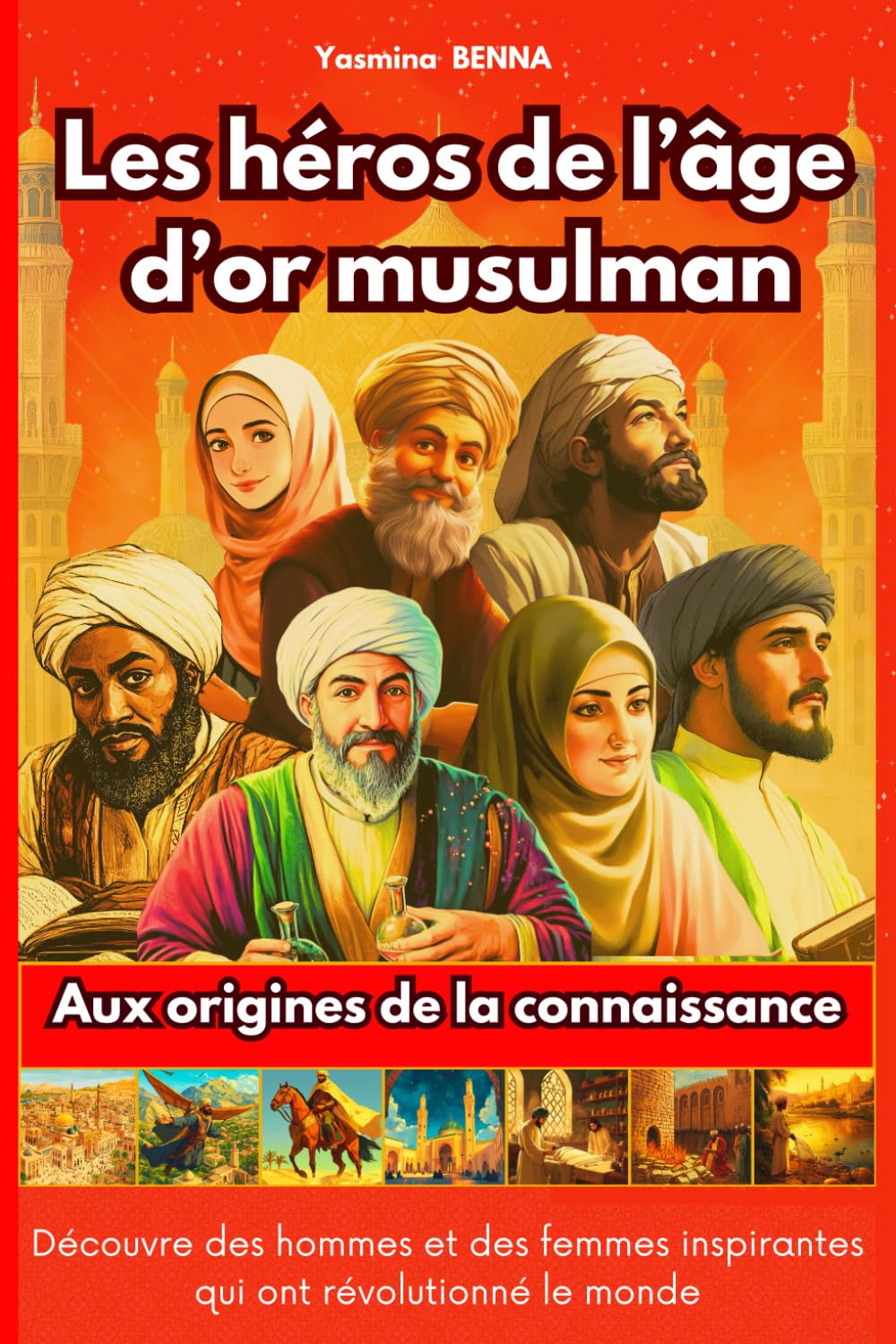 Les héros de l'âge d'or musulman: Aux origines de la connaissance book