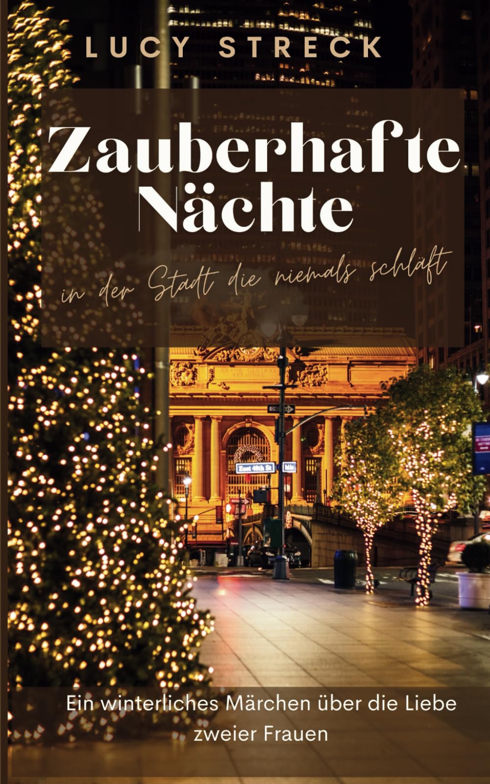 Zauberhafte Nächte in der Stadt die niemals schläft: Ein winterliches Märchen über die Liebe zweier Frauen LGBTQ+