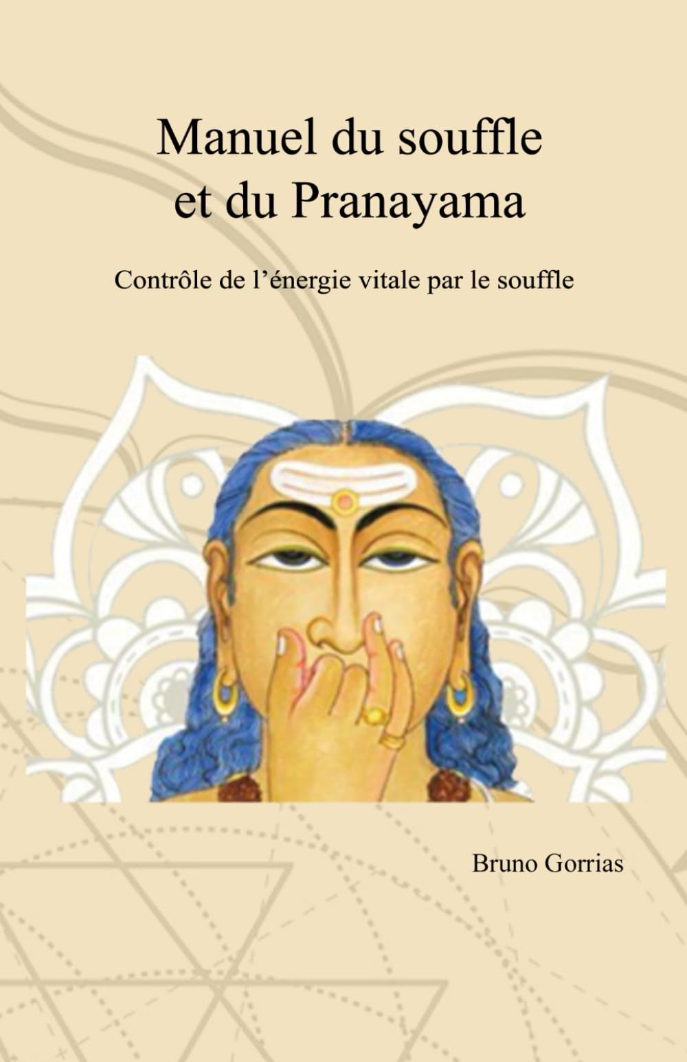 Manuel du pranayama: Contrôle de l'énergie vitale par le souffle book