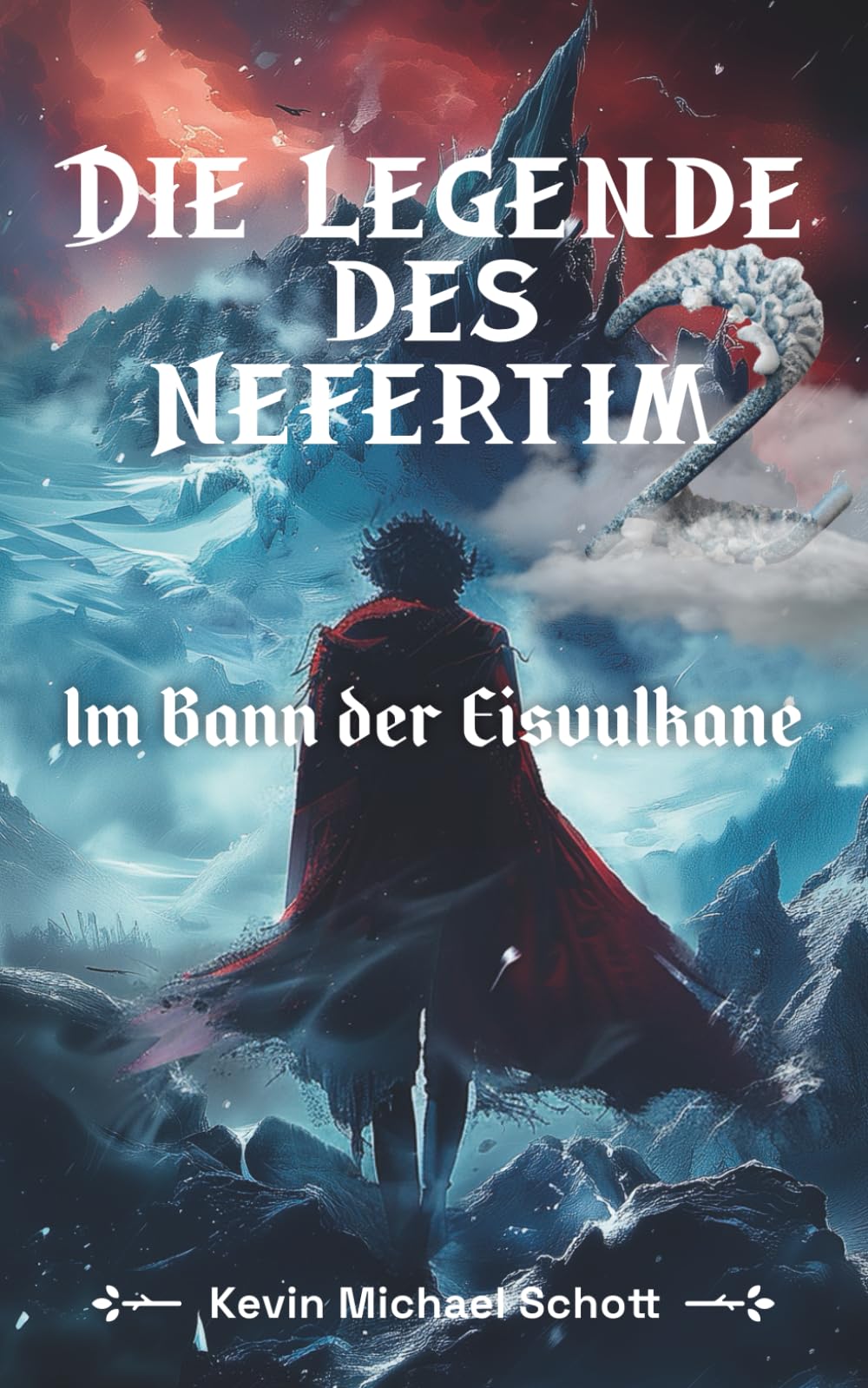 Die Legende des Nefertim (Teil 2): Im Bann der Eisvulkane | Ein dramatisches Fantasy-Abenteuer Books