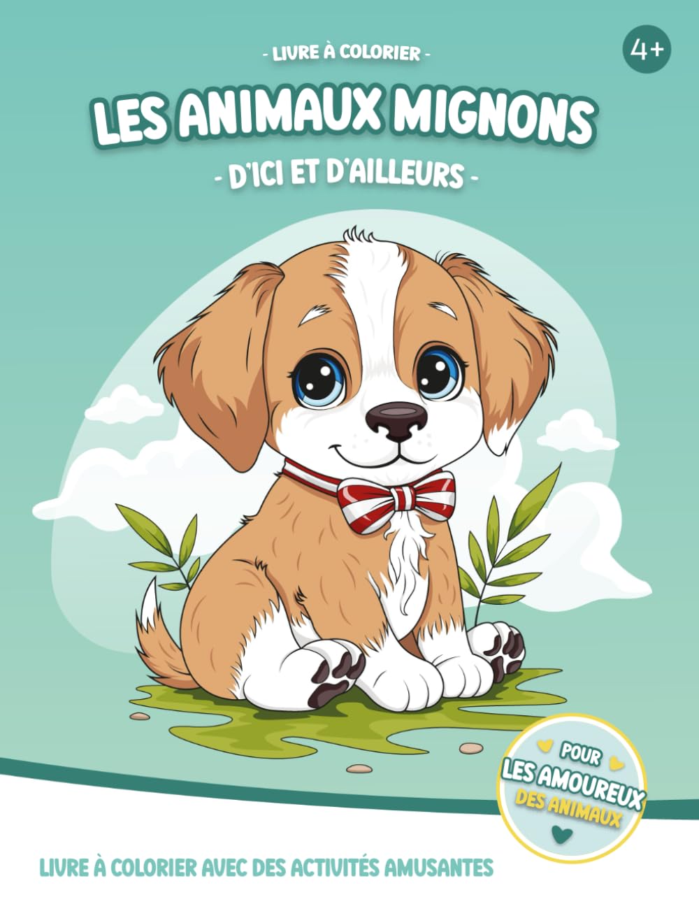Les animaux mignons d'ici et d'ailleurs: Livre de coloriage pour les enfants et tous les amoureux des animaux book