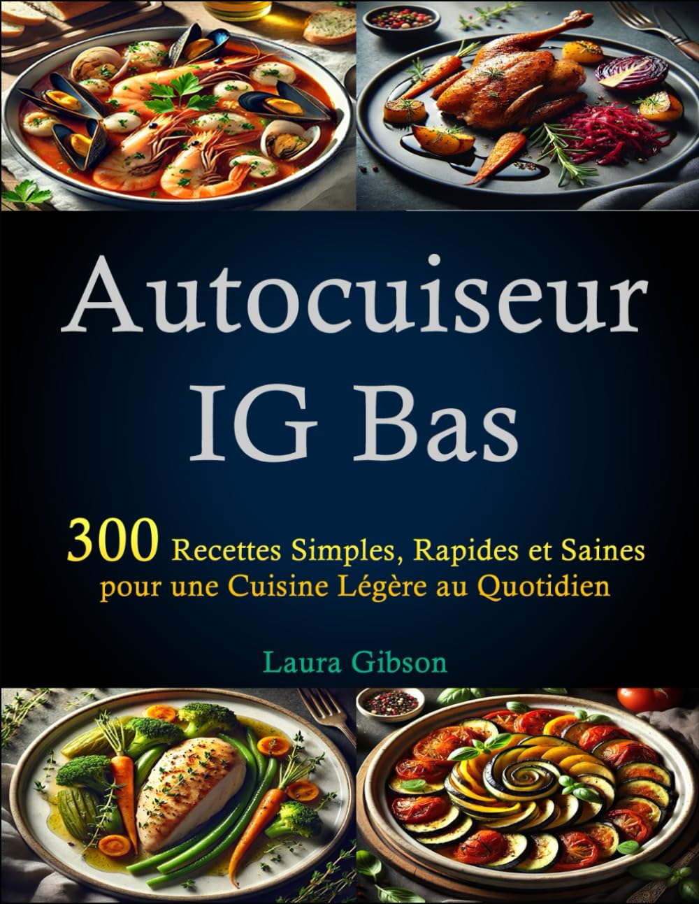 Autocuiseur IG Bas: 300 Recettes Simples, Rapides et Saines pour une Cuisine Légère au Quotidien book