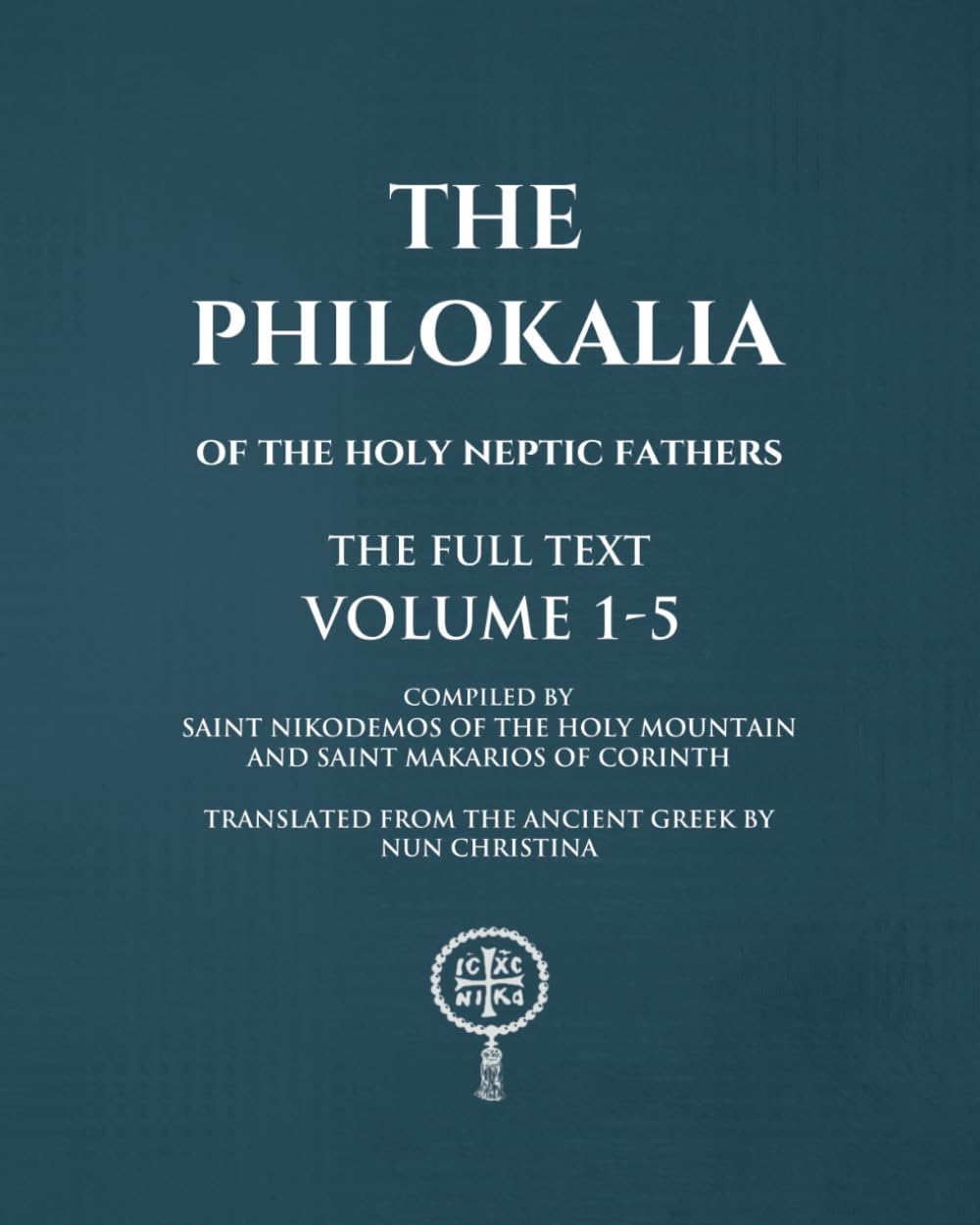 The Philokalia Volumes 1 - 5 The FULL Text Religion & Esotericism