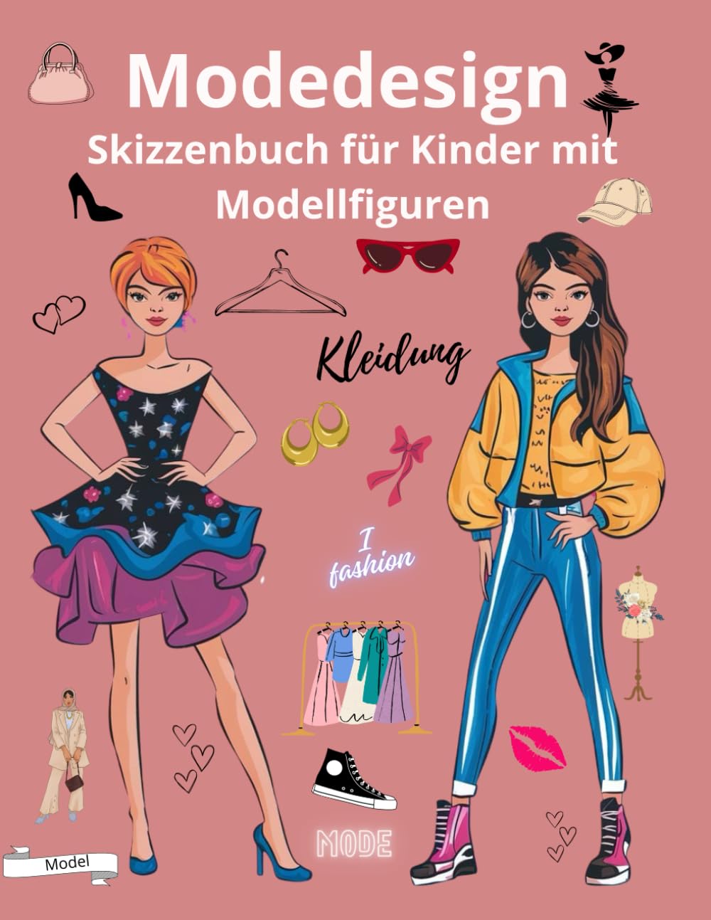 Modedesign: Skizzenbuch für Kinder mit Modellfiguren/für Mädchen/Zeichnen von Kleidung, Haaren und Accessoires auf die Figuren der Models Lifestyle
