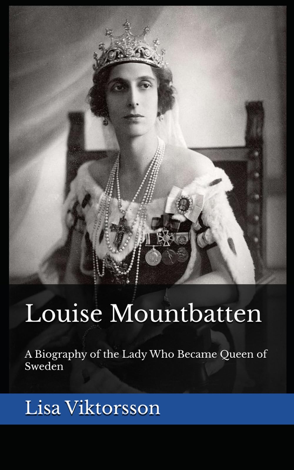 Louise Mountbatten: A Biography of the Lady Who Became Queen of Sweden Biographies & Memoirs Audio Books