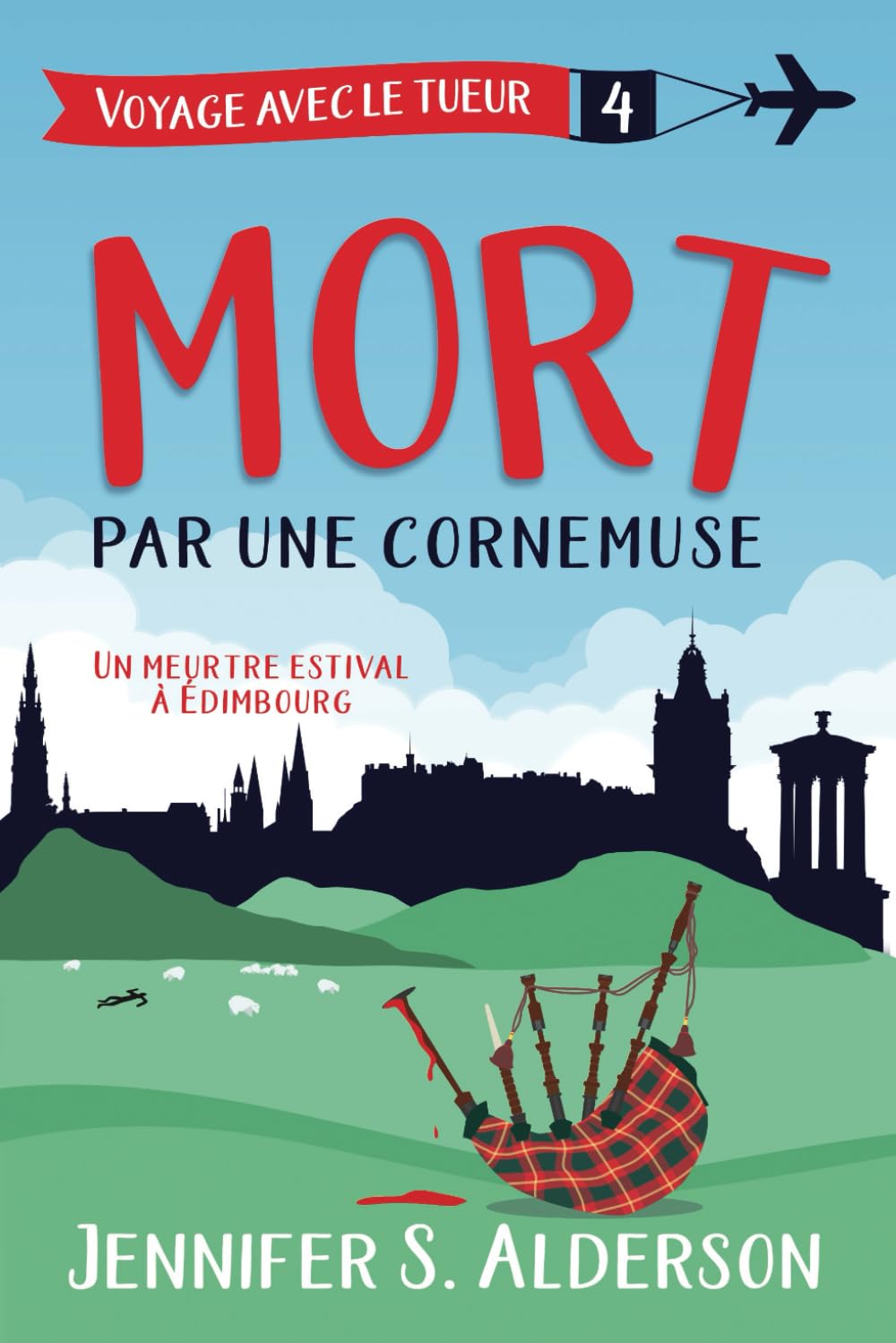 Mort par une cornemuse: Un meurtre estival à Édimbourg (Les mystères cosy « Voyage avec le tueur », Band 4) Detective & CSI