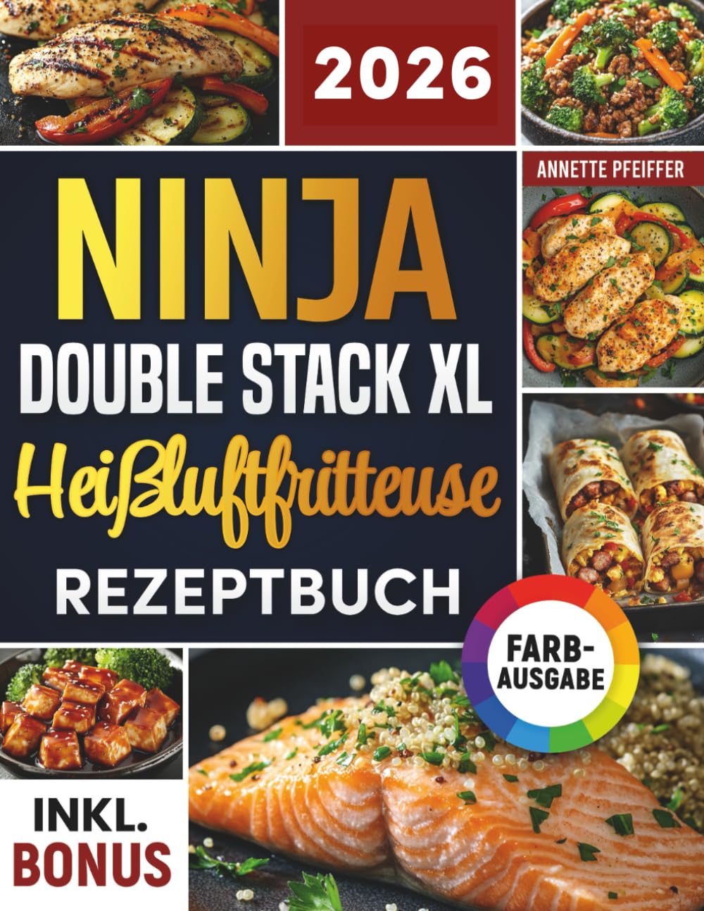 Das Ninja Double Stack XL Heißluftfritteuse Rezeptbuch: Schnelle, schmackhafte und einfache Rezepte für Ihren Ninja Airfryer | ideal auch für Familien | inkl. Nährwertangaben & Bonus Medicine