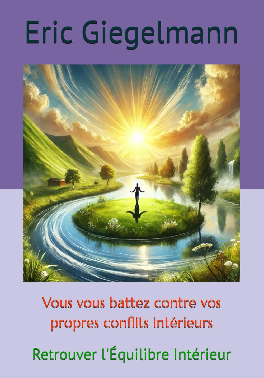 Vous vous battez contre vos propres conflits intérieurs: Retrouver l'Équilibre Intérieur book