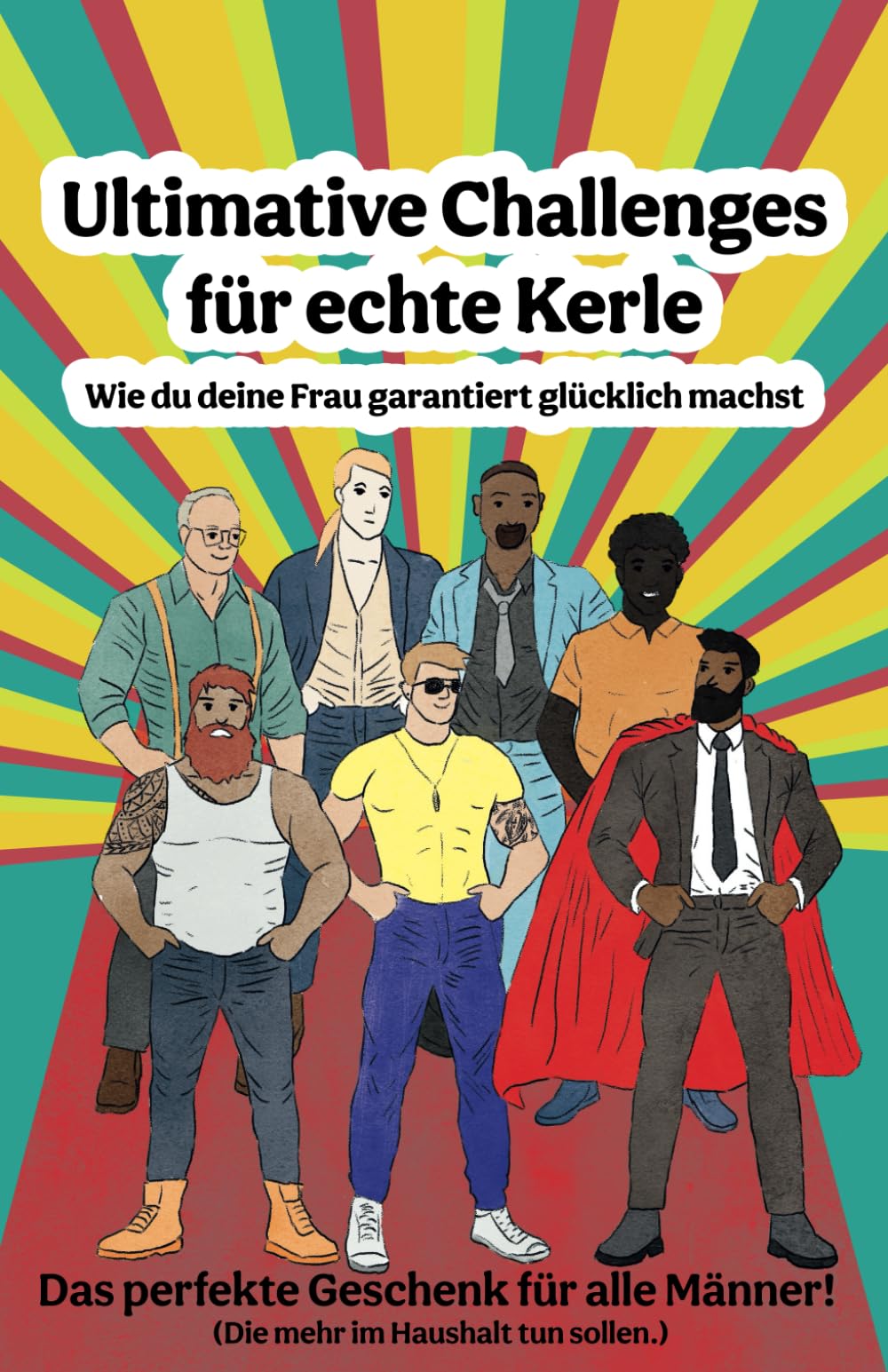 Ultimative Challenges für echte Kerle: Wie du deine Frau garantiert glücklich machst book