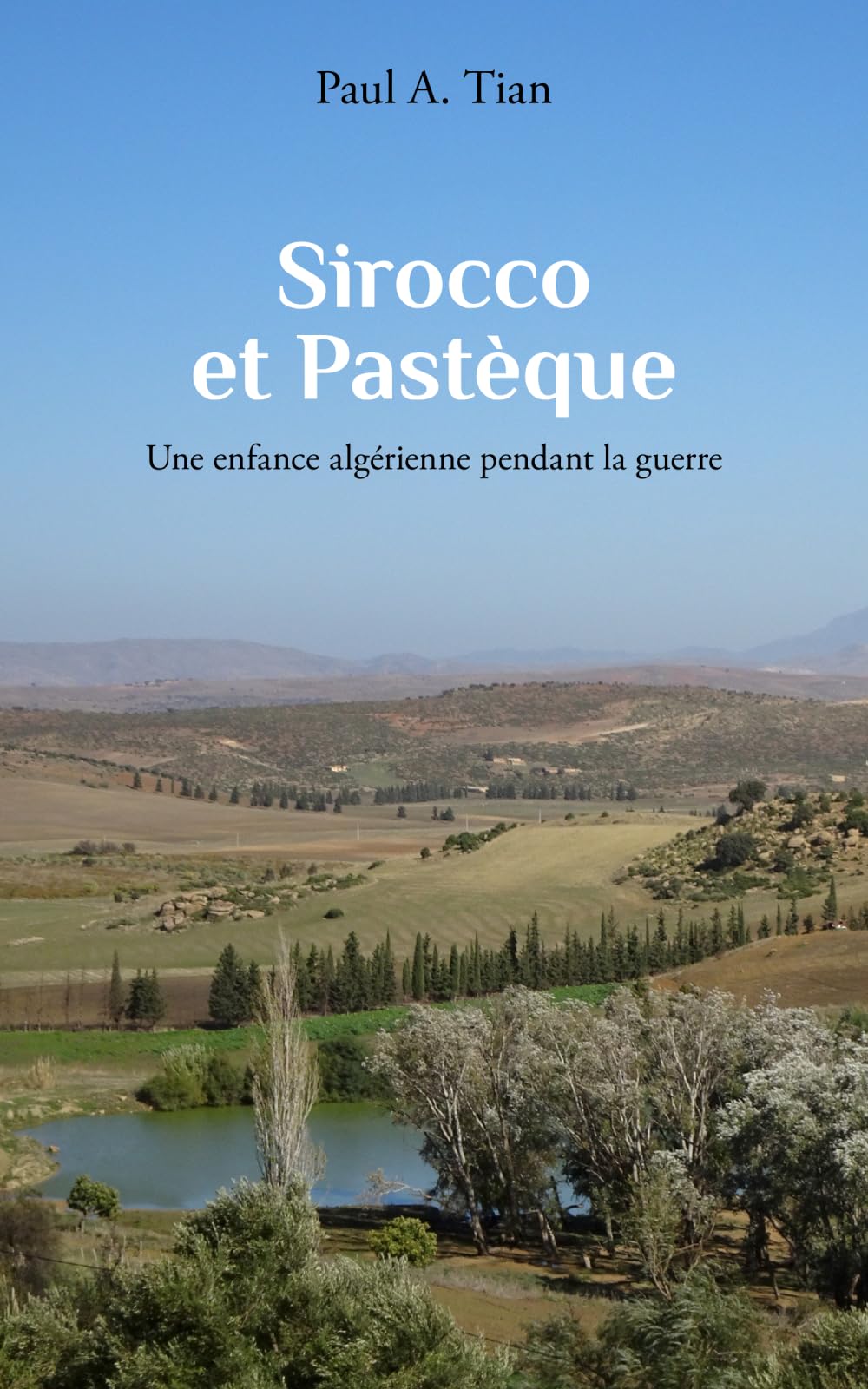 Sirocco et Pastèque: Une enfance algérienne pendant la guerre book