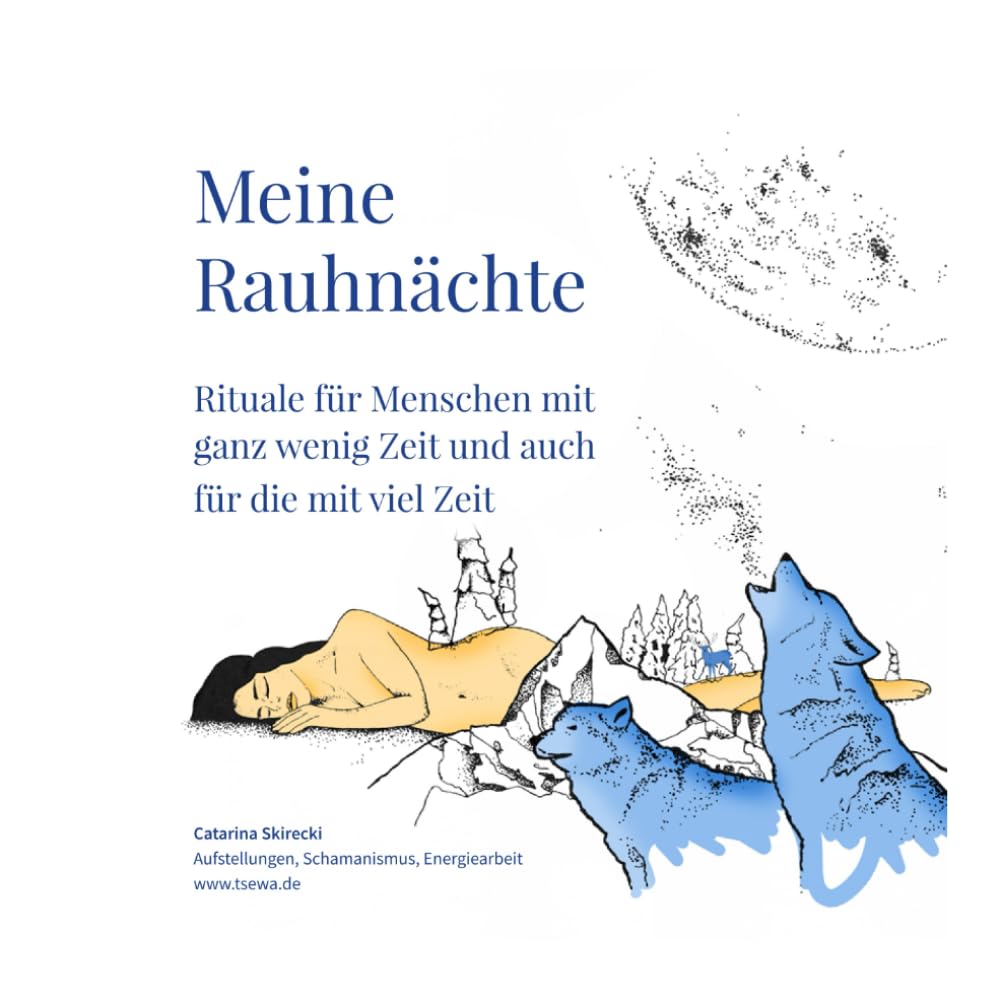 Meine Raunächte: Rituale für Menschen mit ganz wenig Zeit und auch für die mit viel Zeit Religion & Esotericism