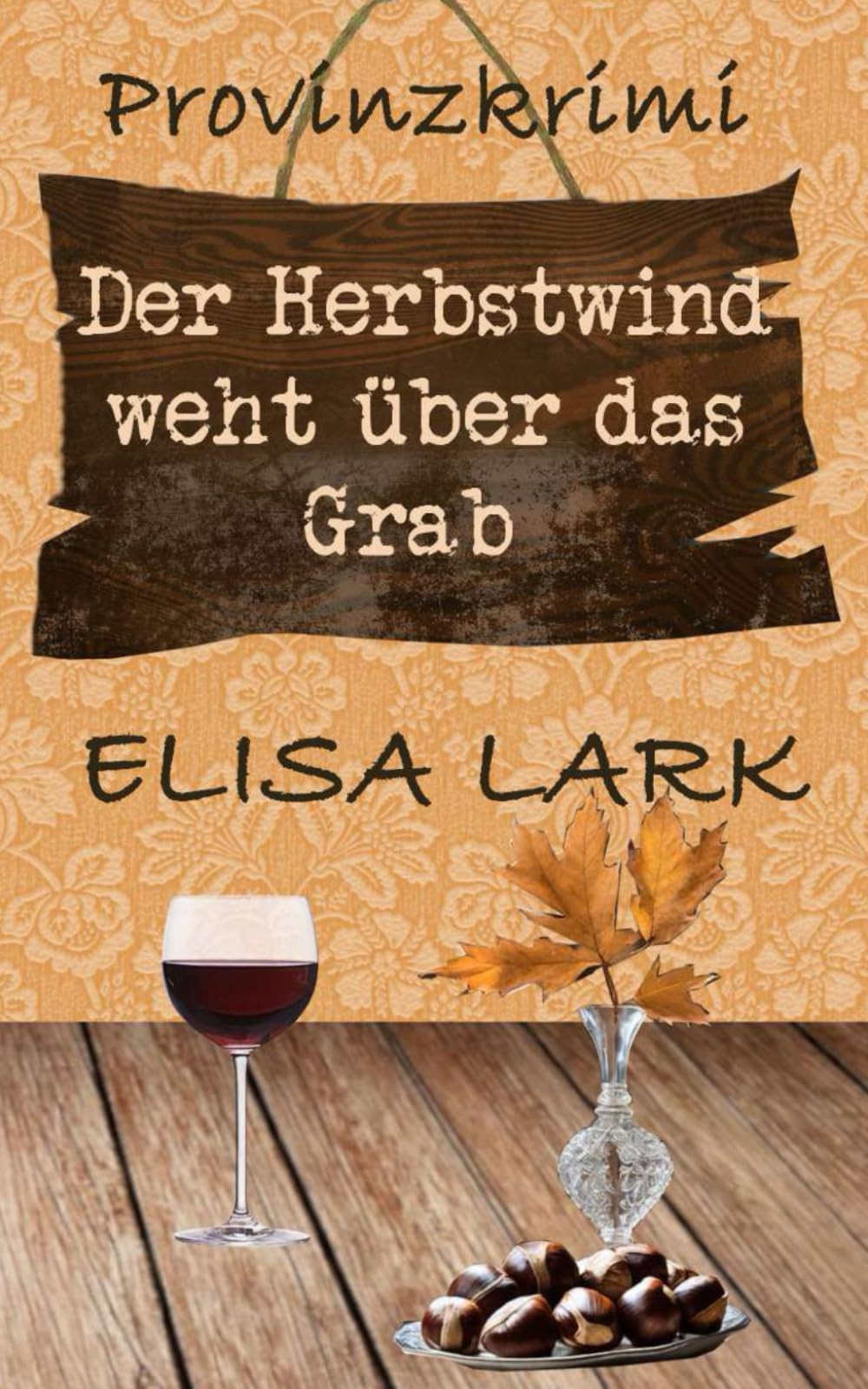 Der Herbstwind weht über das Grab: Der einundzwanzigste Fall für den Karl Ramsauer (Provinzkrimi) Cosy Mystery & Humour