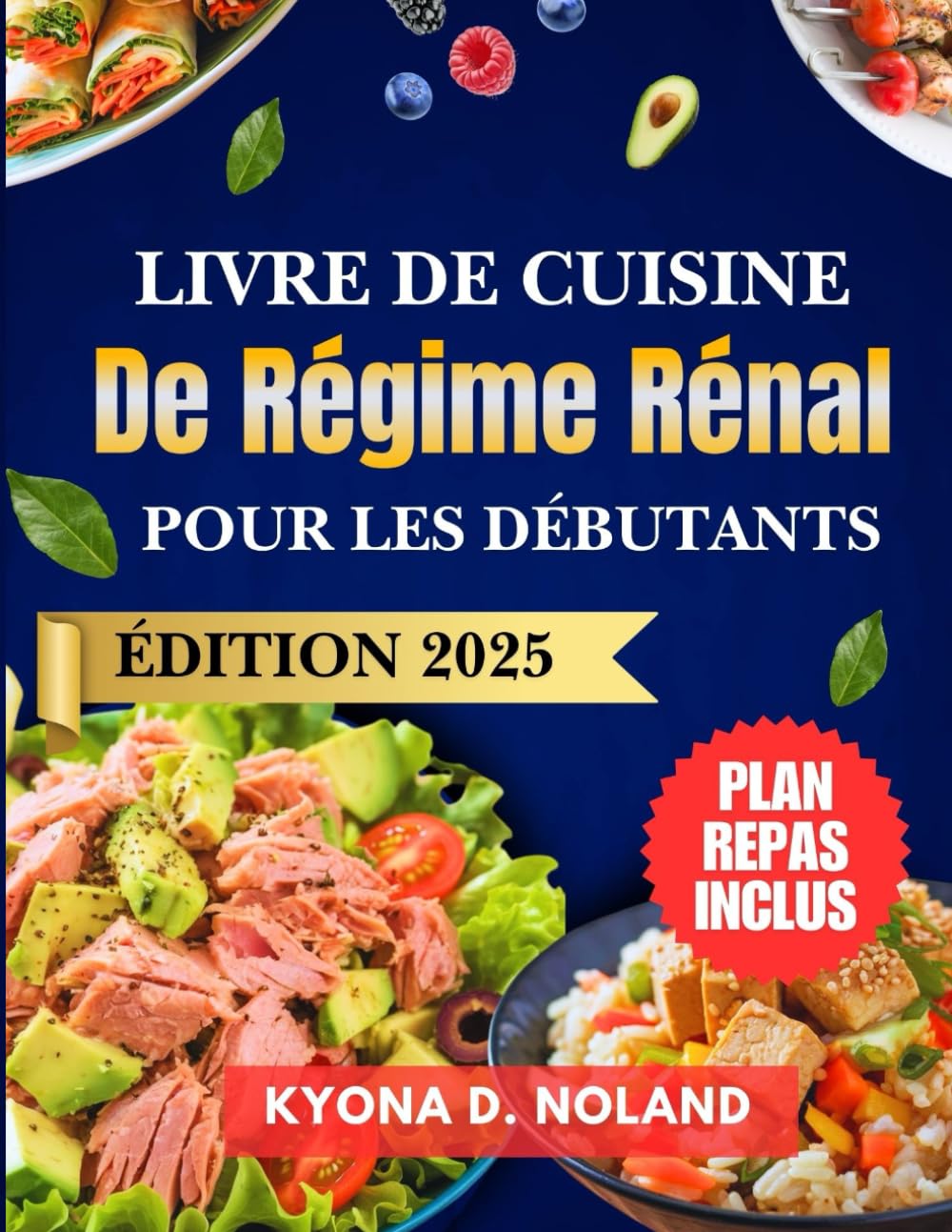 Livre de cuisine de régime rénal pour les débutants: Recettes nourrissantes à faible teneur en sodium et en potassium avec un plan de repas facile pour un mode de vie sain Medicine