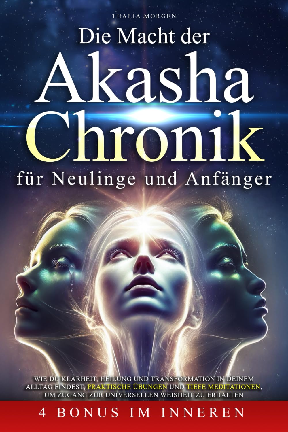 Die Macht der Akasha-Chronik für Anfänger und Neulinge: Wie du Klarheit und Harmonie findest. Praktische Übungen und Meditationen für spirituelle Weisheit Lifestyle