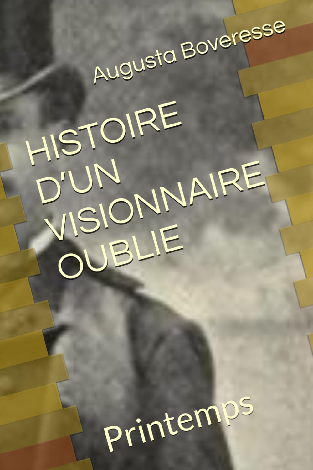 HISTOIRE D’UN VISIONNAIRE OUBLIE: Printemps book