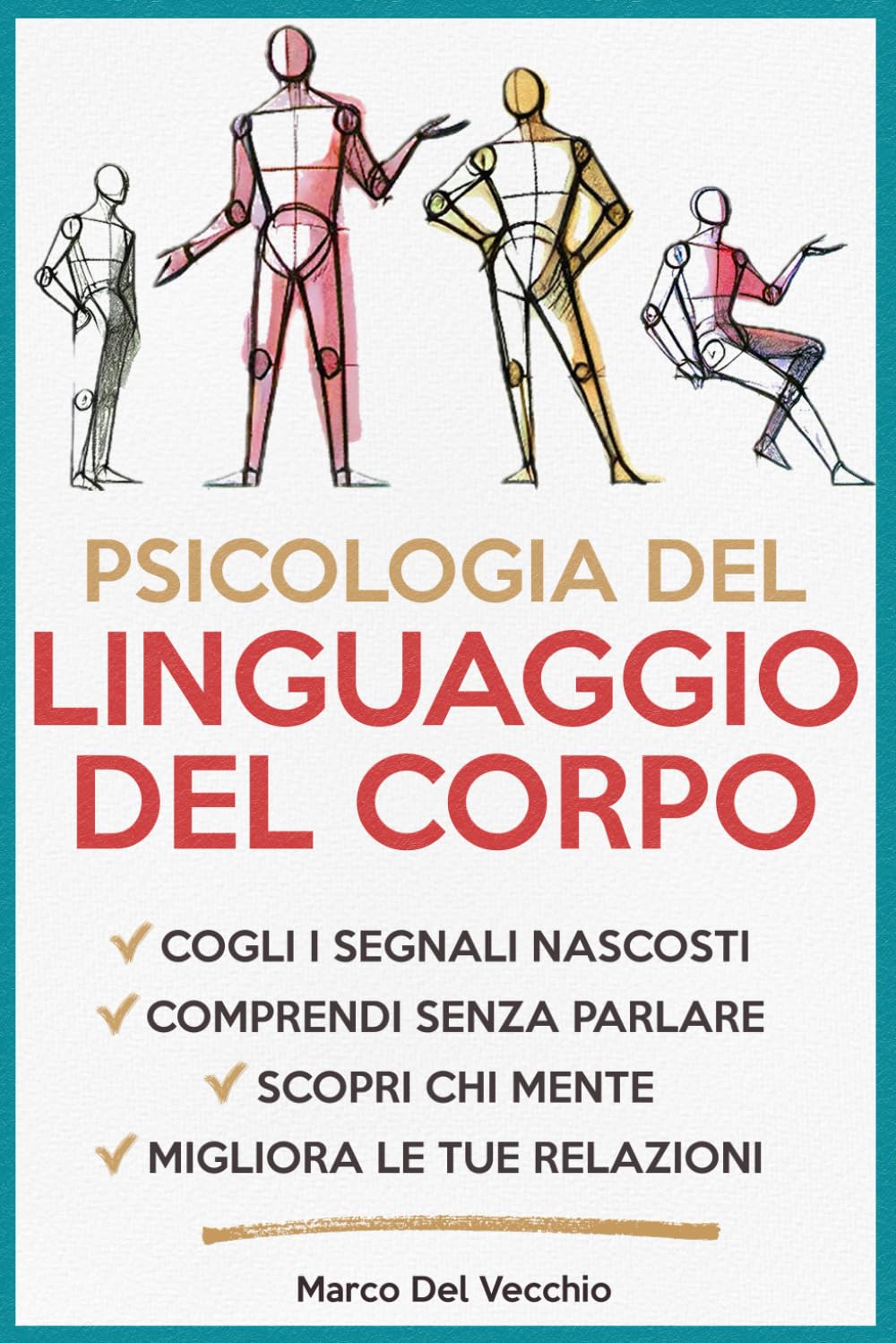 Psicologia del Linguaggio del Corpo: Scopri i Segreti della Comunicazione non Verbale, Migliora le relazioni personali e professionali con l'arte di interpretare e utilizzare il linguaggio del corpo book