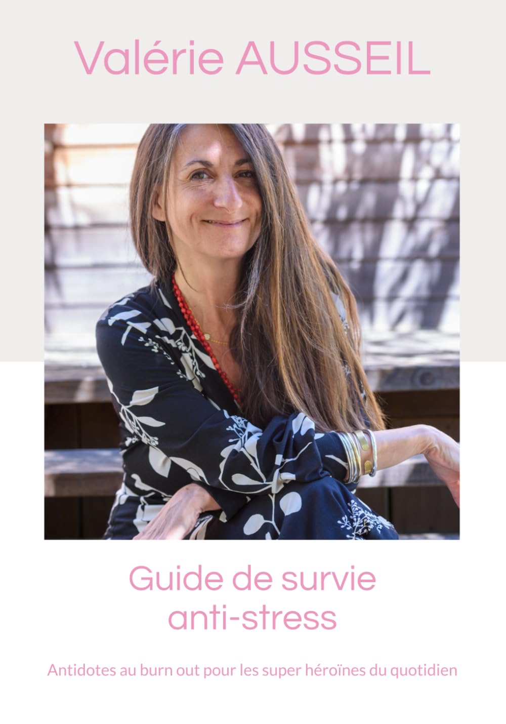 Guide de survie anti-stress: Antidotes au burn out pour les super héroïnes du quotidien book
