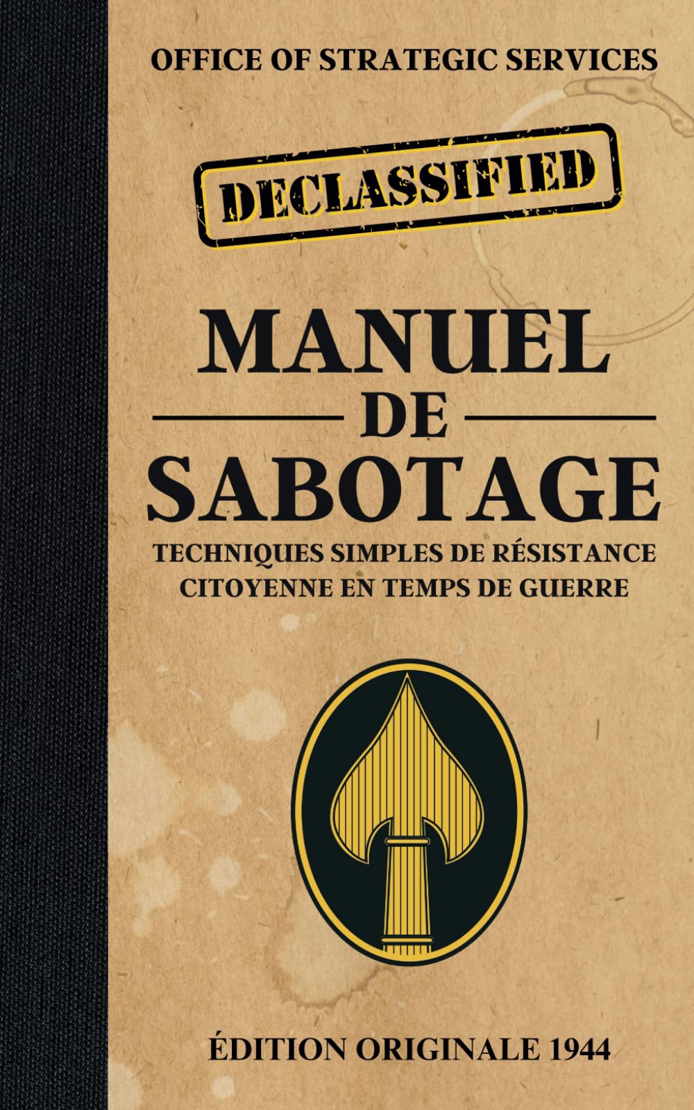 Manuel de sabotage - Techniques simples de résistance citoyenne en temps de guerre - Édition originale 1944: Les stratégies secrètes pour déstabiliser ... plus puissant grâce à des actions ciblées Politics & History