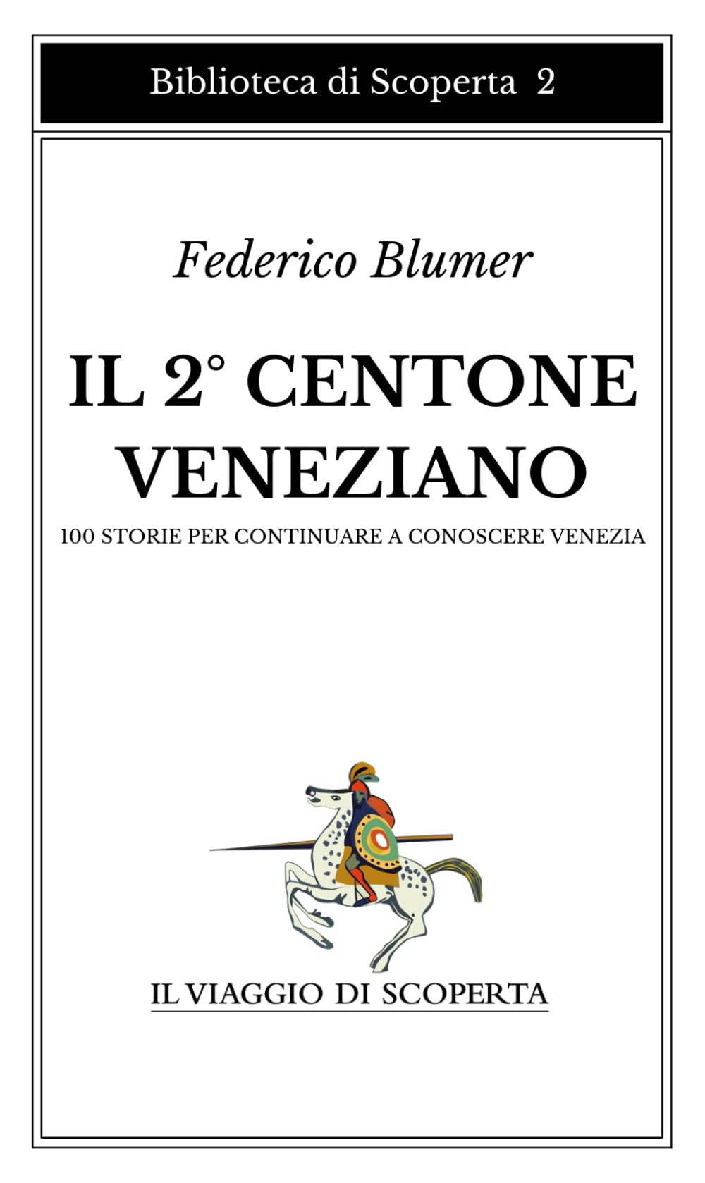 IL 2° CENTONE VENEZIANO: 100 STORIE PER CONTINUARE A CONOSCERE VENEZIA Travelogues
