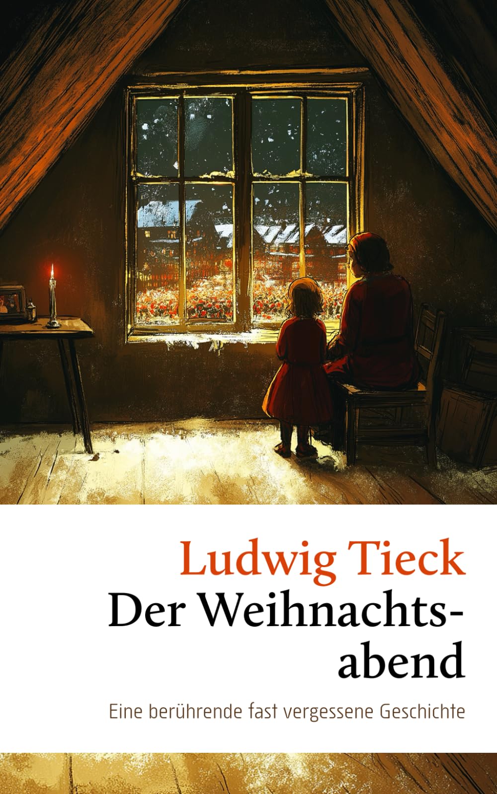 Der Weihnachtsabend. Eine berührende fast vergessene Geschichte: Über Toleranz, Gastfreundschaft und den Glauben an das Gute Classics
