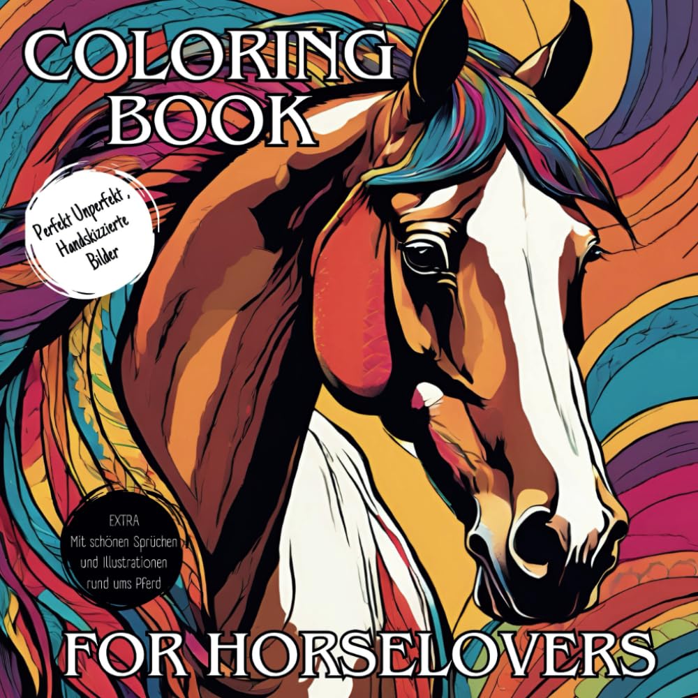 Coloring book for horselovers: Ein Malbuch für Junggebliebene, Entspannung und Kreativität (Malbücher für Erwachsene, Soul Food) Pets