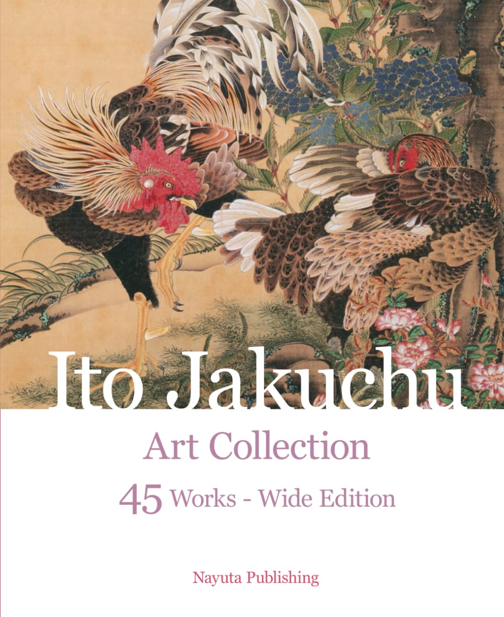 Ito Jakuchu Art Collection: 45 Works - Wide Edition book
