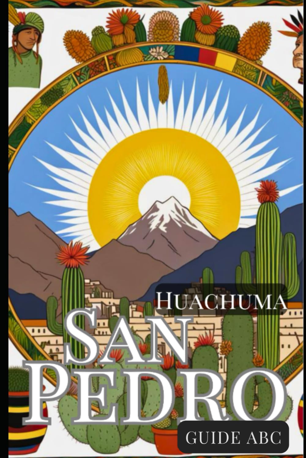 Guide ABC de San Pedro-Huachuma: La Plante Médicinale et l'Esprit Chamanique book