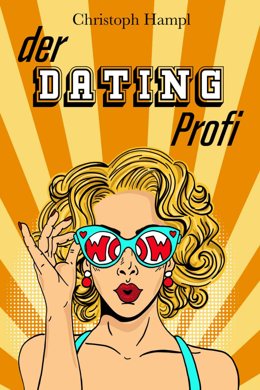 Der Dating Profi: Meistere den Weg zum Dating-Erfolg online und im echten Leben Partnership & Love
