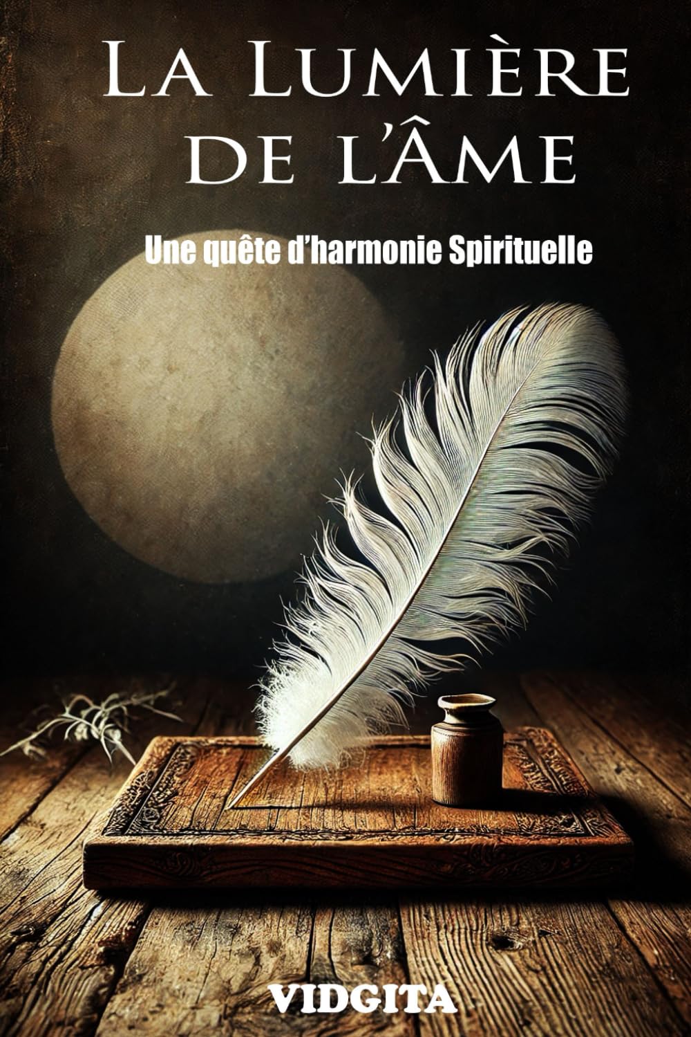 La Lumière de l’Âme: Une quête d’harmonie Spirituelle book