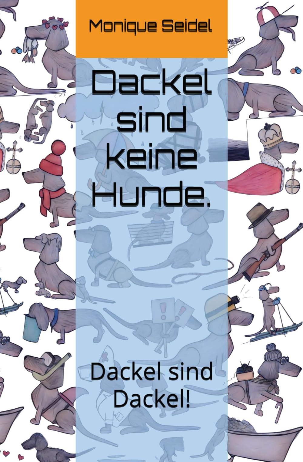 Dackel sind keine Hunde.: Dackel sind Dackel! Pets