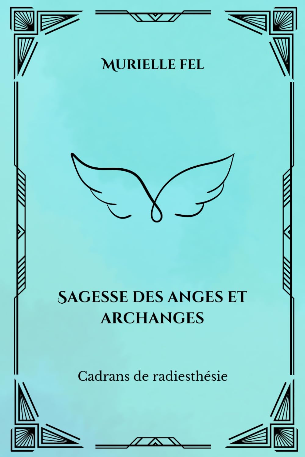Sagesse des anges et archanges: Cadrans de radiesthésie book