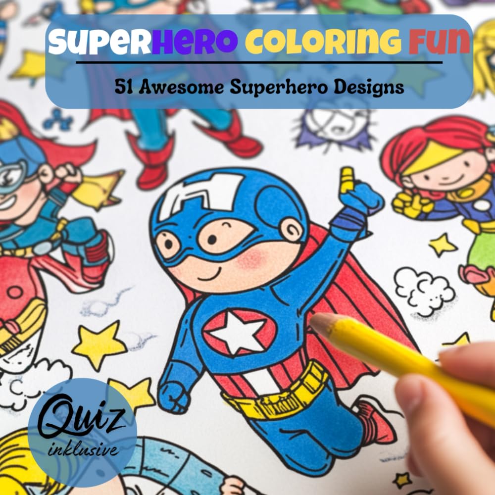 Superhero Coloring Book for Kids: 51 Fun and Creative Coloring Pages with Superhero Quiz Questions – For Boys and Girls Ages 3-12, Easy and Advanced Designs Tiptoi & Games