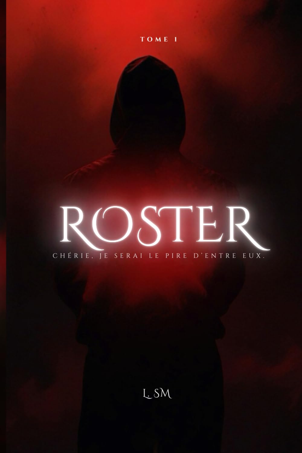 ROSTER: Chérie, je serai le pire d’entre eux. book