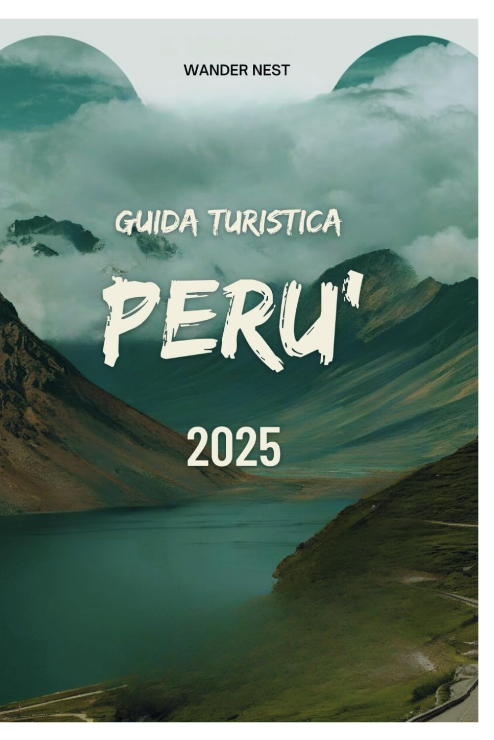 GUIDA TURISTICA PERU' 2025: Parti per un'avventura tra antiche rovine, culture vibranti e meraviglie naturali book