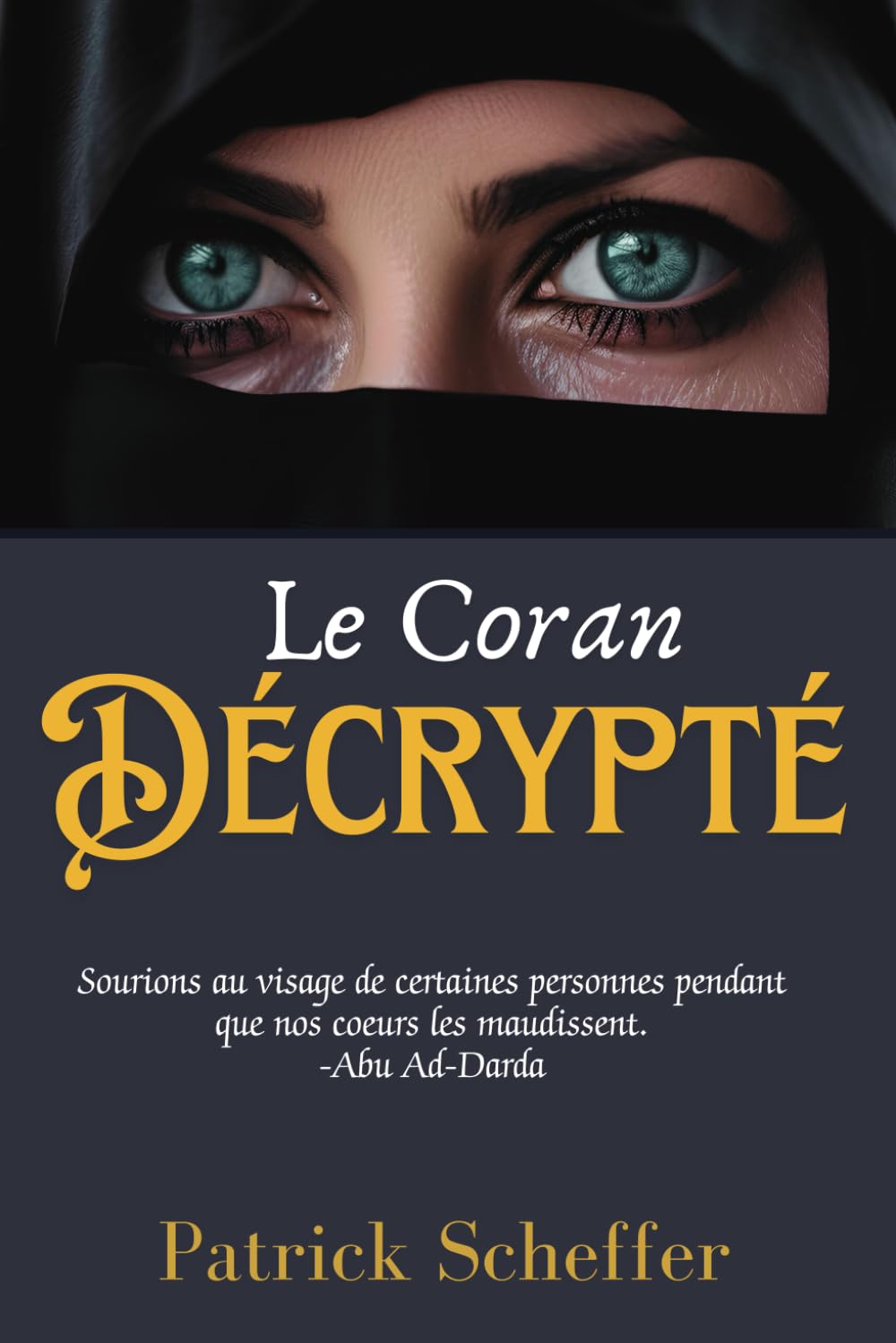 Le Coran Décrypté: Une Critique Puissante : L'Islam – Régi par la Soumission, la Tromperie et le Jihad book