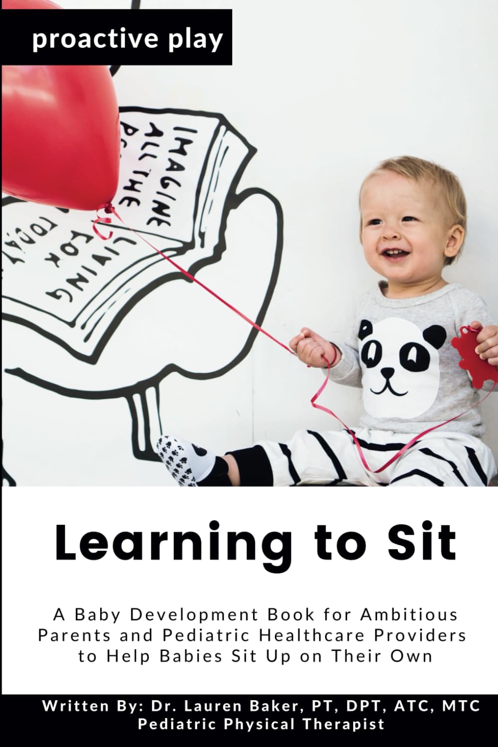 Learning to Sit: A Baby Development Book for Ambitious Parents and Pediatric Healthcare Providers to Help Babies Sit Up on Their Own book