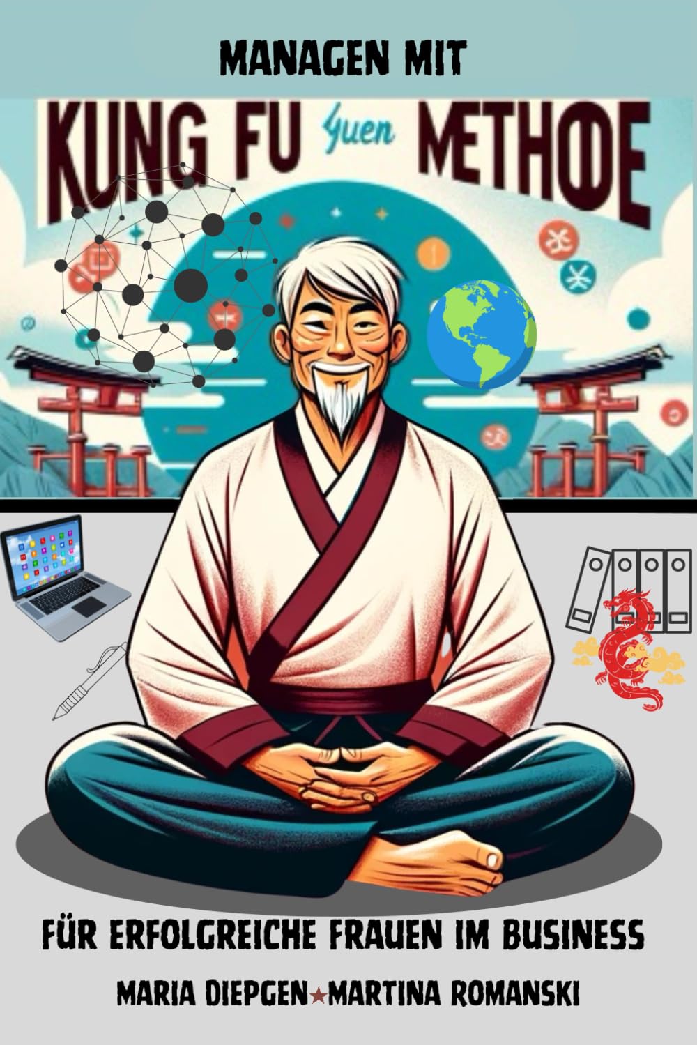 Managen mit Kung Fu: Yuen Methode für erfolgreiche Frauen im Business (Kung Fu Yuen Methode mit Sifu Shenwei, Band 4) Business, Finance & Career