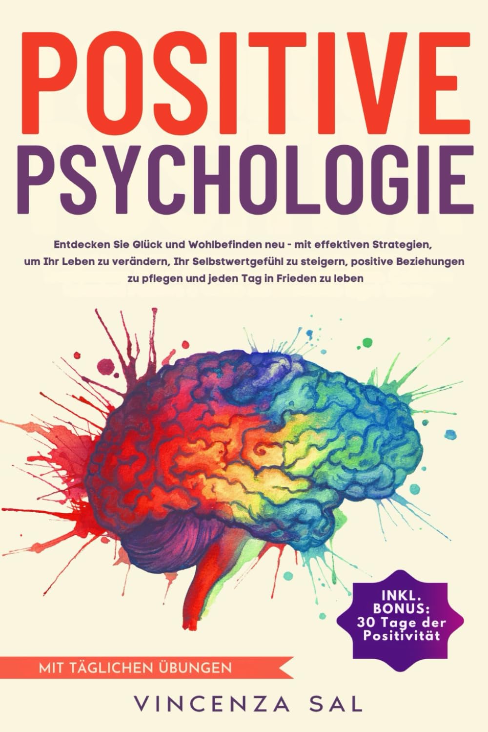 POSITIVE PSYCHOLOGIE: ENTDECKEN SIE GLÜCK UND WOHLBEFINDEN NEU-MIT EFFEKTIVEN STRATEGIEN, UM IHR LEBEN ZU VERÄNDERN,IHR SELBSTWERTGEFÜHL ZU STEIGERN,POSITIVE BEZIEHUNGEN ZU PFLEGEN Psychology