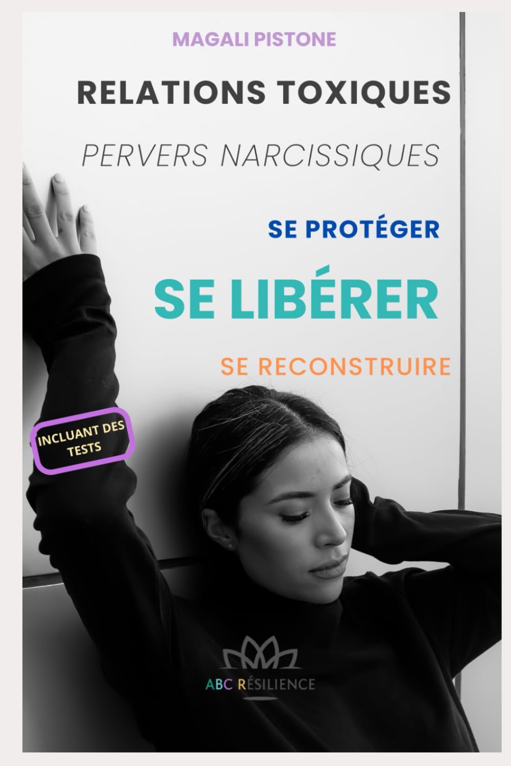 RELATIONS TOXIQUES - PERVERS NARCISSIQUES: se protéger, se libérer, se reconstruire book