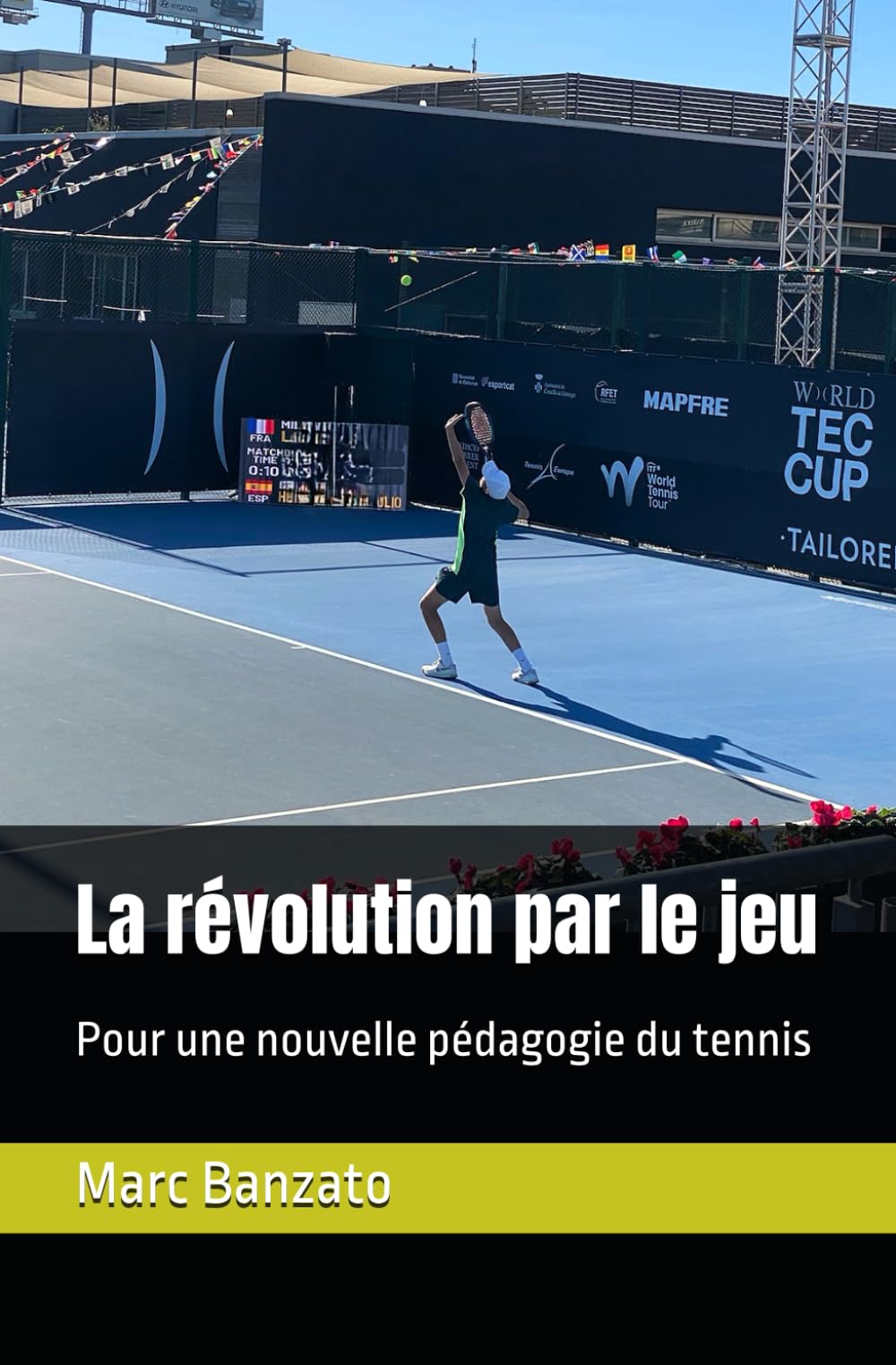 La révolution par le jeu: Pour une nouvelle pédagogie du tennis book