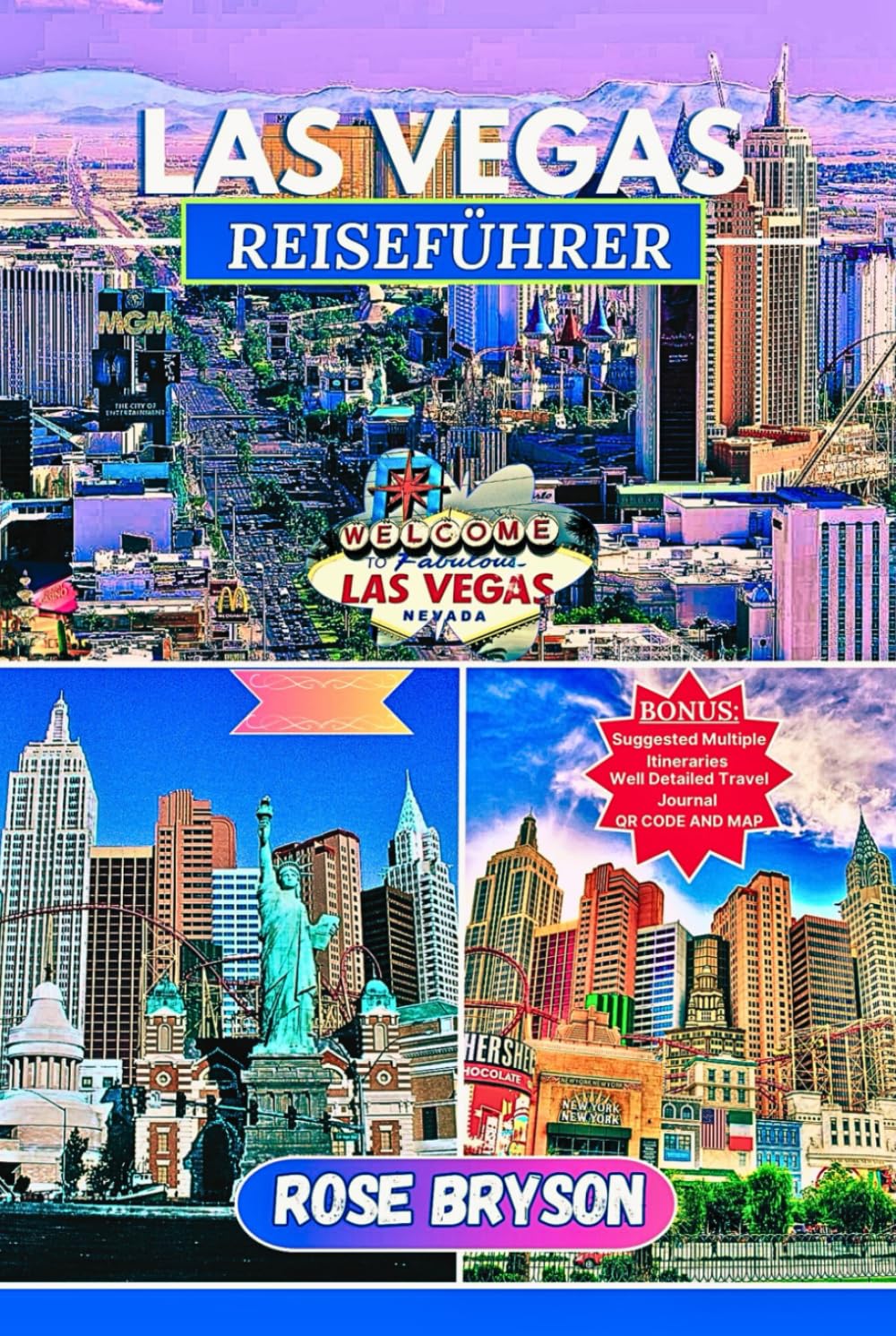 LAS VEGAS REISEFÜHRER 2025: Tauchen Sie ein in das Herz von Vegas mit Insidertipps, exklusiven lokalen Geheimnissen und sehenswerten Attraktionen, die die Stadt zum Leben erwecken Travel Guides