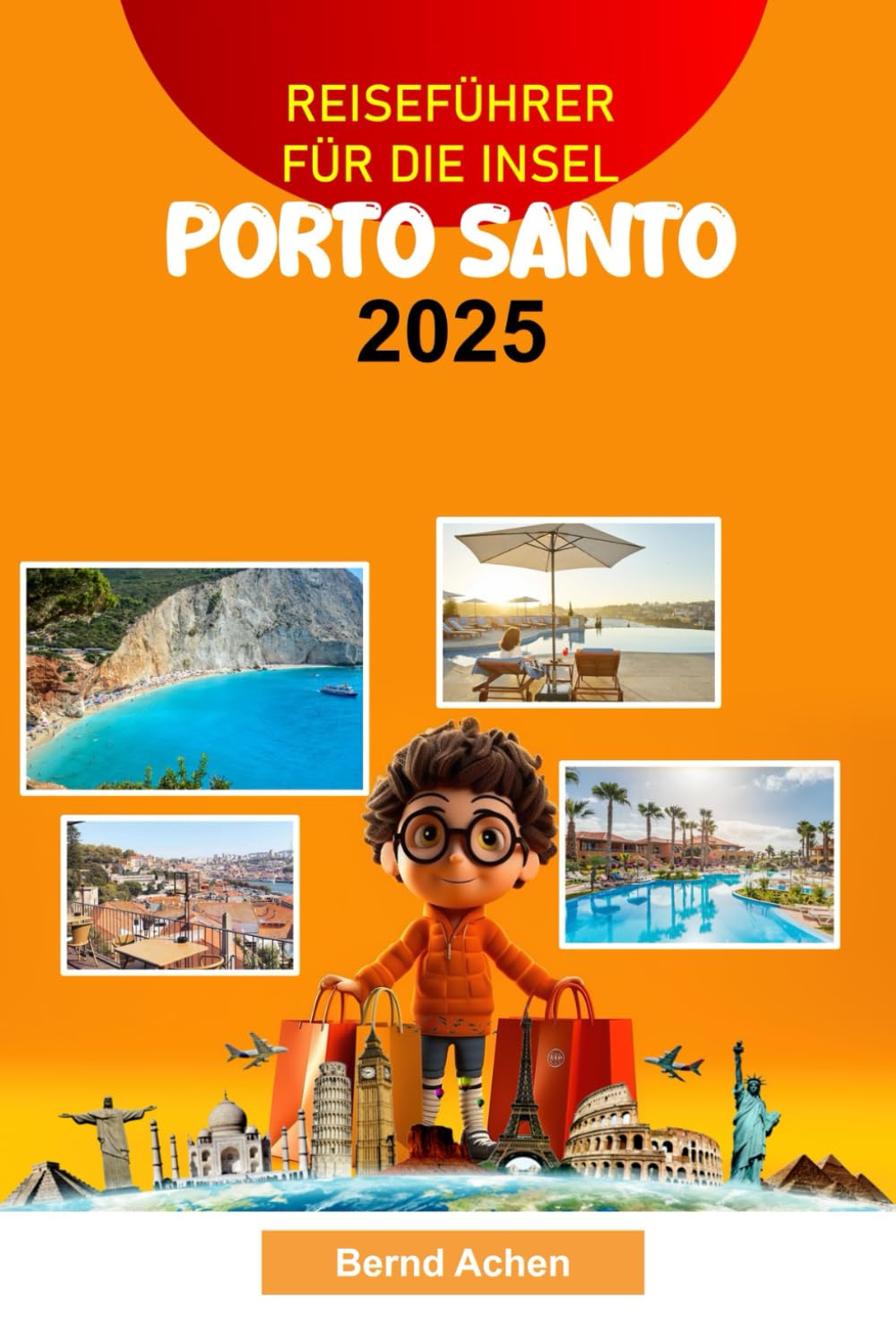REISEFÜHRER FÜR DIE INSEL PORTO SANTO 2025: Aktualisierter Reiseführer für die Erkundung der Goldenen Insel Portugals: mit Sehenswürdigkeiten und ... Kultur, versteckten Schätzen und Insidertipps Learning & Reference