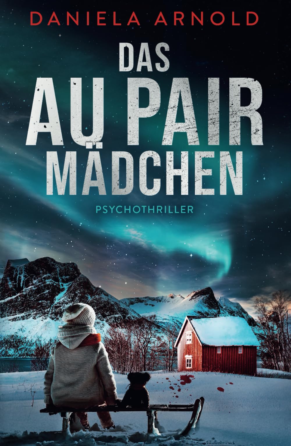 Das Aupair Mädchen: Psychothriller Suspense & Thrillers