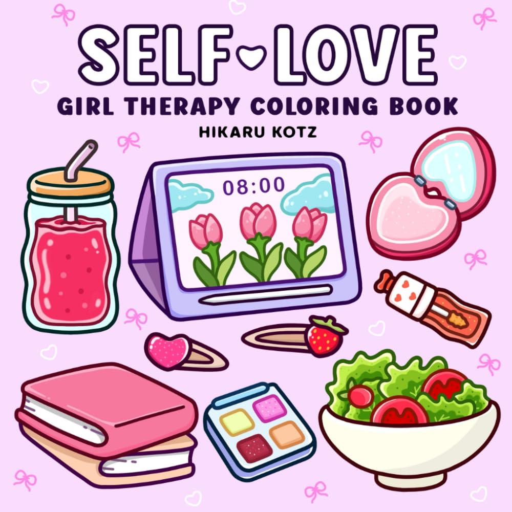 Self-Love: Girl Therapy Coloring Book to Inspire Yourself and Love Who You Are book