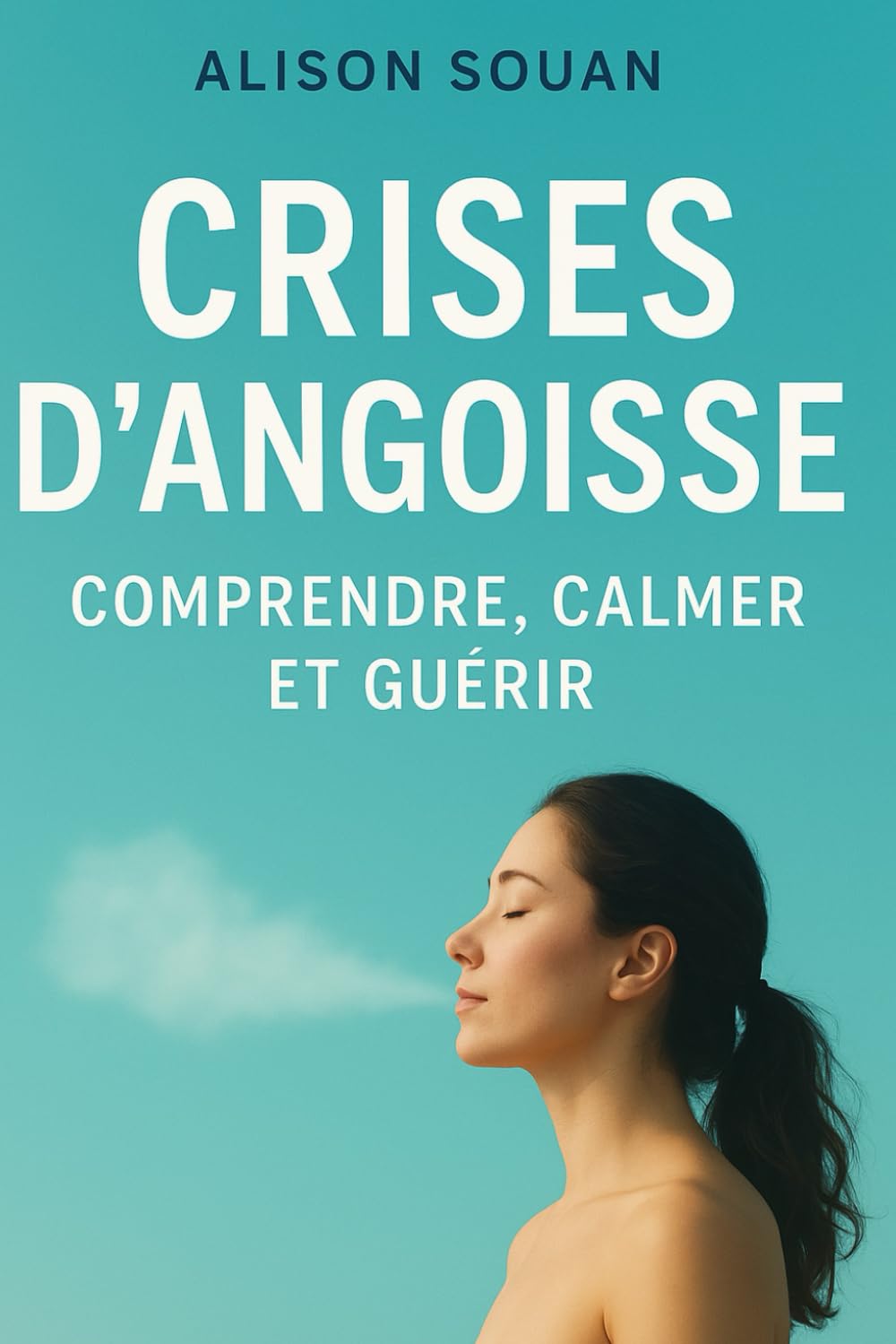 Crise d'angoisse et stress : Comprendre , calmer et guérir: Techniques simples, outils pratiques et témoignages pour vaincre l’anxiété et gérer le stress au quotidien Health, Nutrition & Fitness