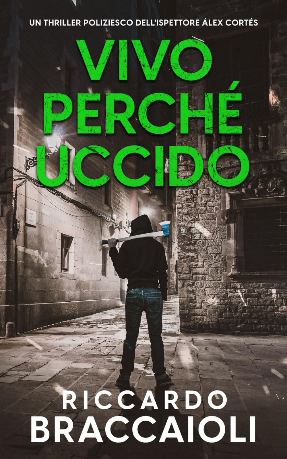 Vivo perché Uccido: Un thriller poliziesco dell'ispettore Álex Cortés book