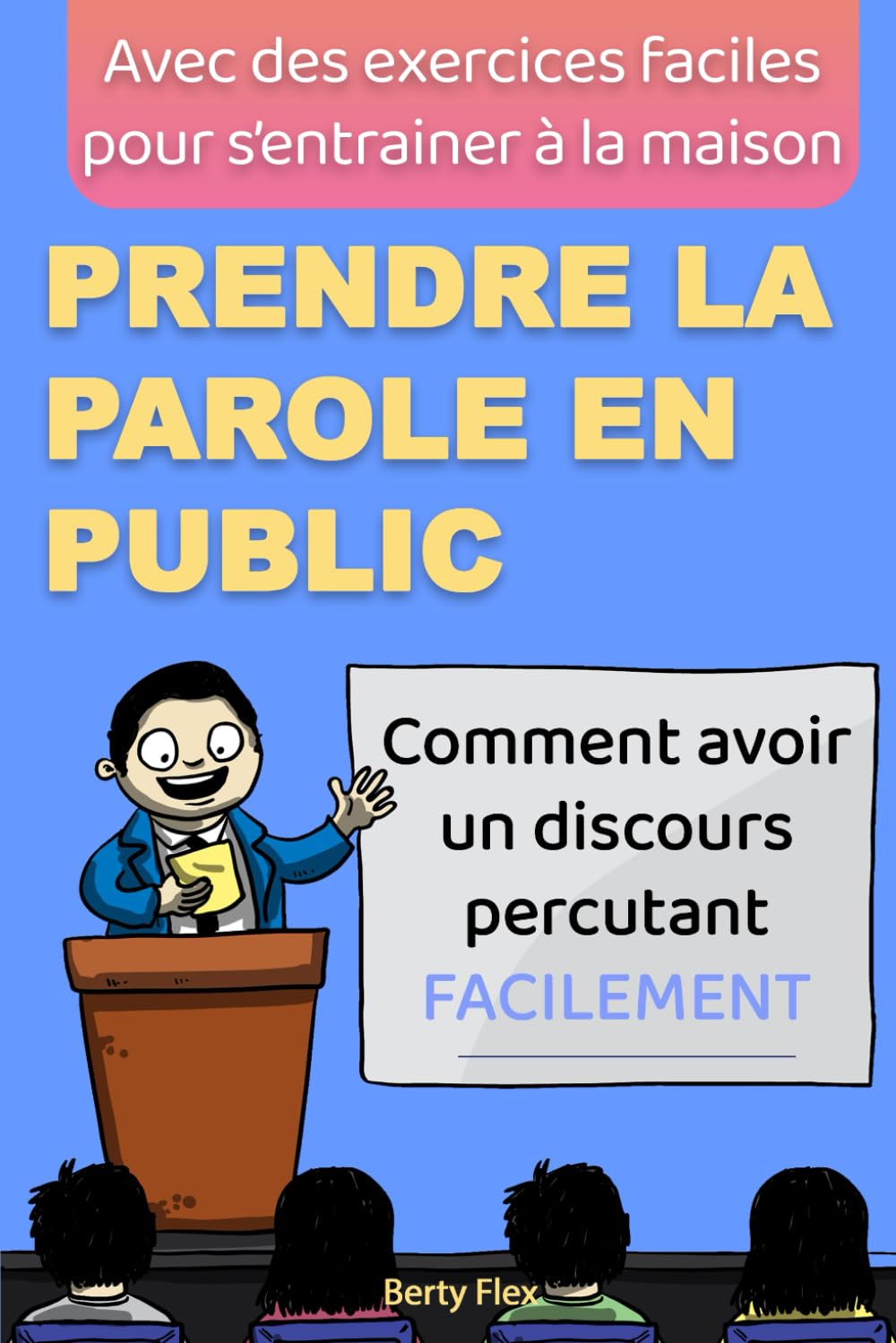 Prendre la parole en public: Comment avoir un discourt percutant book