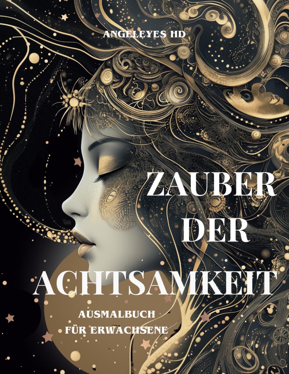 Zauber der Achtsamkeit - Ausmalbuch für Erwachsene - dein Achtsamkeitsabenteuer - magische Momente der Achtsamkeit: Entspannung, Kreativität, innere ... finden durch Zauber der Achtsamkeit) Arts & Music