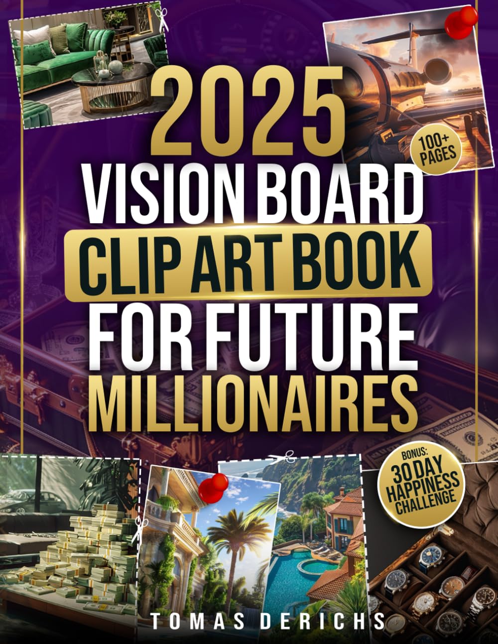 2025 Vision Board Clip Art Book for Future Millionaires: The Ultimate Toolkit with 100+ Pages of HIGH-IMPACT Pictures and Affirmations to Manifest Financial Freedom (Vision Board Supplies, Band 1) Film, Art & Culture