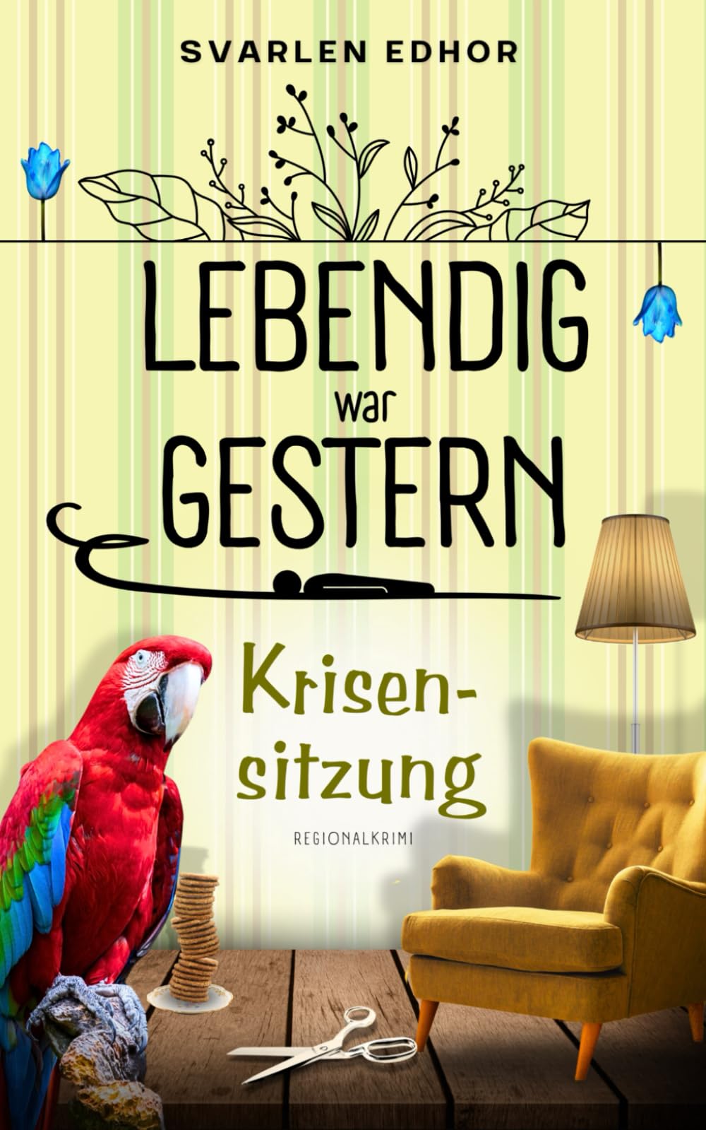 LEBENDIG WAR GESTERN - Regionalkrimi - Band 2: Krisensitzung Contemporary literature